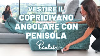 Copridivano angolare con penisola di Paulato  come si veste Tutorial  PAULATO [upl. by Enelrak]