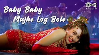 Baby Baby Mujhe Log Bole  Karisma Kapoor  Alisha Chinai  Anu Malik  Khuddar 1994 [upl. by Baugh852]