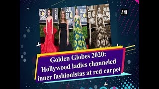 Golden Globes 2020 Hollywood ladies channeled inner fashionistas at red carpet [upl. by Beichner]