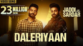 Daleriyaan  Video Song  Sippy Gill  Dilpreet Dhillon  Jaddi Sardar  Latest Movie Songs 2022 [upl. by Alaek]