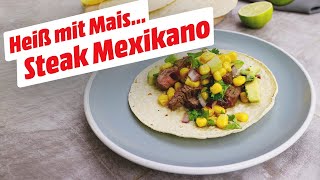 Mahlzeit mexikanisch Steak mit Maissalat • KochMit [upl. by Freyah790]