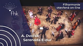 Filharmonie otevřená online – 5 koncert FHK – A Dvořák Serenáda pro smyčcový orchestr E dur [upl. by Aronoel]