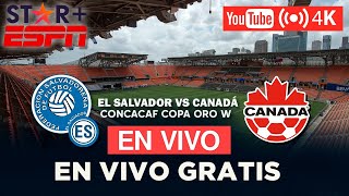 ¿DÓNDE VER EN VIVO Y GRATIS EL SALVADOR vs CANADÁ FEMENINO  COPA ORO 2024 [upl. by Neuberger362]