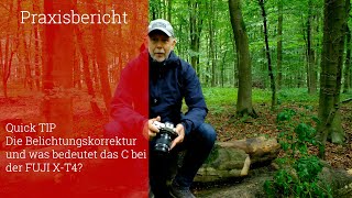 Warum Belichtungskorrektur und wie funktioniert sie Beispiel FUJI XT4 und was bedeutet das C [upl. by Pauiie975]