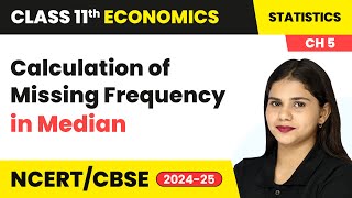 Calculation of Missing Frequency in Median  Measures of Central Tendency  Class 11 Economics Ch 5 [upl. by Cerellia150]