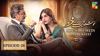 Khushbo Mein Basay Khat Ep 28 𝐂𝐂  04 June Sponsored By Sparx Smartphones Master Paints  HUM TV [upl. by Iney]