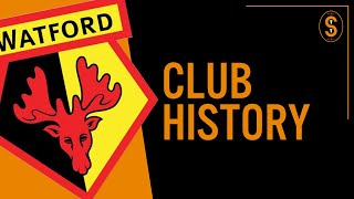 Watford FC  Club History [upl. by Aneeuqal]