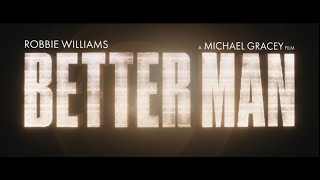 BETTER MAN I TRAILER I ROBBIE WILLIAMS BIOPIC FROM MICHAEL GRACEY DIRECTOR OF THE GREATEST SHOWMAN [upl. by Ellehcan776]