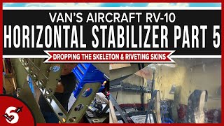 Vans Aircraft RV10 Dropping the Skeleton amp Riveting Skins  HStab Part 5 [upl. by Uttasta485]