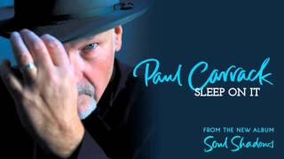 Paul Carrack  Sleep On It audio [upl. by Domeniga]