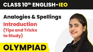 Analogies and Spellings  Introduction  Class 10 International English Olympiad IEO 202223 [upl. by Kirschner]