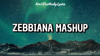 ZEBBIANA MASHUP Cover Song Lyrics [upl. by Jonie]