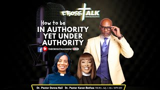 TheCROSSTALK Show  How to be IN AUTHORITY yet UNDER AUTHORITY [upl. by Aneeles]