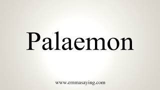 How To Pronounce Palaemon [upl. by Nyliram771]