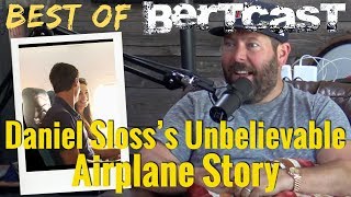 Daniel Slosss Unbelievable Airplane Story  CLIP  Bertcast [upl. by Lander]