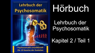 Lehrbuch der Psychosomatik  Kap2  Teil 1 „Der psychosomatische Kontrollcode der Evolution PKE“ [upl. by Gentry525]