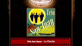 Trio San Juan – La Chucha [upl. by Suqram]