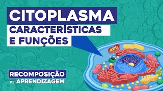 CITOPLASMA características e funções  Biologia  Recomposição de Aprendizagem  Cláudia Aguiar [upl. by Agnizn]