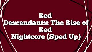 Red  sped up nightcore  Descendants [upl. by Schiffman]