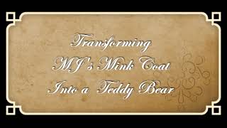 Making a Teddy Bear From a Mink Coat [upl. by Joelynn]