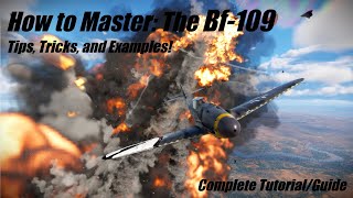 How to MASTER the Bf109  Tips Tricks and Examples  War Thunder Air RB [upl. by Elke]