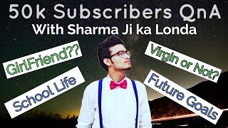 QnA with Sharma Ji Ka Launda  50k Subscriber Special  Fun With Mentor ft Vipin Sharma [upl. by Zaslow]