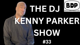 THE DJ KENNY PARKER SHOW  LIVE 33 32624 [upl. by Alleuqahs]