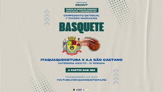 Itaquaquecetuba x AA São Caetano  Campeonato Estadual de Basquete  1ª Divisão Masculina [upl. by Ikkin644]