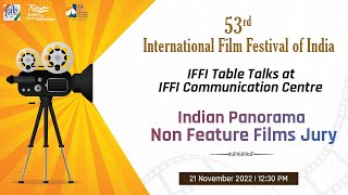 IFFI 53 IFFI Table Talks 3  Indian Panorama NonFeature Films Jury [upl. by Hafirahs]