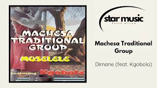 Machesa Traditional Group  Dimane feat Kgobolo  Official Audio [upl. by Libbna]