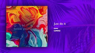 Omni  Just do it SingleOfficial Audio [upl. by Nicko165]