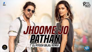 Jhoome Jo Pathaan Remix  DJ Piyush Bajaj  Shah Rukh Khan  Deepika Padukone  Pathaan [upl. by Annahvas]