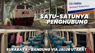 PENGHUBUNG SURABAYA  BANDUNG VIA JALUR UTARA SATUSATUNYA‼️Naik Kereta Api Harina Eksekutif [upl. by Zea25]