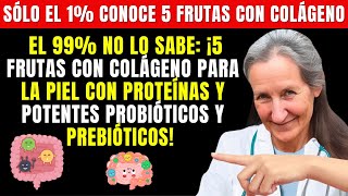 1 SABE ¡5 FRUTAS CON COLÁGENO PARA LA PIEL CON PROTEÍNAS Y POTENTES PROBIÓTICOS Y PREBIÓTICOS [upl. by Eisdnil728]