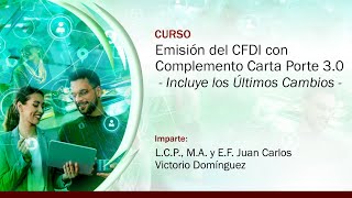 Emisión del CFDI con Complemento Carta Porte 30  Incluye los Últimos Cambios [upl. by Guevara]