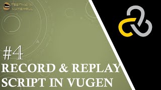 Tutorial 4  Recording Script in VUGen  Replaying a Script in VUGen  Loadrunner Tutorials [upl. by Zoa123]