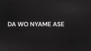 DA WO NYAME ASE [upl. by Raina]