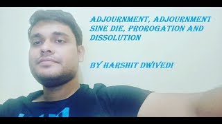 Adjournment Adjournment Sine Die Prorogation amp Dissolution in Indian Parliament [upl. by Llewoh]