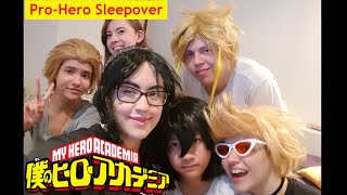 BNHA Cosplay  ProHero Sleepover [upl. by Novyad530]