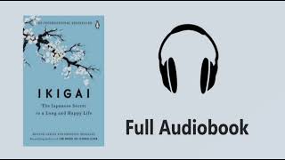 Ikigai the Japanese Secret to a Long and Happy Life  Full Audiobook [upl. by Sorensen164]