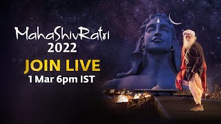 LIVE  Maha Shivaratri Special 2022 – Isha Yoga Center  Live with Sadhguru  Mahashivaratri2022 [upl. by Fenton450]