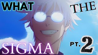 WHAT THE SIGMA  pt 2  AMV [upl. by Amitie]