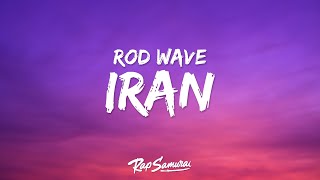 Rod Wave  IRan Lyrics [upl. by Moriyama189]