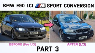 ITS COMPLETE  E90 BMW M Sport LCI Conversion DIY PART 3 [upl. by Odla]