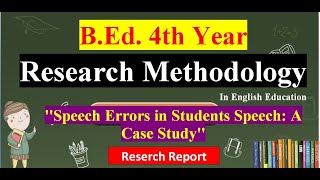 Speech Errors in Students Speech A case study of Primary Level  Research Report BEd 4th Year [upl. by Ltsyrk]