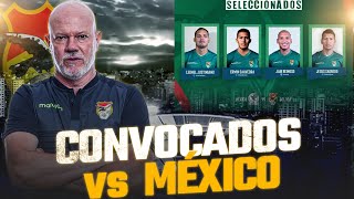 CONVOCADOS de la Selección BOLIVIANA de Fútbol para JUGAR Amistoso contra MÉXICO el 31 de MAYO [upl. by Danyluk]