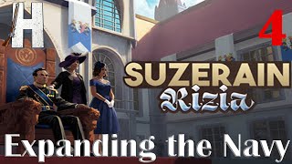 Suzerain Rizia  Expanding the Navy  First Look  Part 4 [upl. by Acirederf]