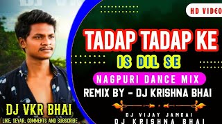 Tadap Tadap Ke is Dil Se  Full Vibretion Song  Broken Song Dj Krishna Kandrai X Dj Vijay Jamdai [upl. by Kcam]