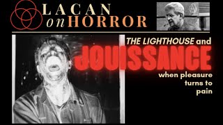 quotThe Lighthousequot and Jouissance  Lacan on Horror [upl. by Loella]