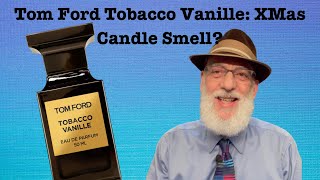 Tom Ford Tobacco Vanille Review Christmas Candle or Sexy fragrancereview fragrances [upl. by Myers]